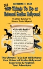 Image for One Hundred Things to do at Universal Studios Hollywood Before you Die : The Ultimate Bucket List - Universal Studios Hollywood Edition
