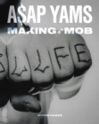 Image for A$AP Yams : Making of a Mob