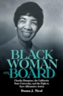 Image for Black woman on board  : Claudia Hampton, the California State University, and the fight to save affirmative action