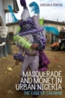 Image for Masquerade and money in urban Nigeria  : the case of Calabar