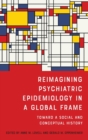 Image for Reimagining psychiatric epidemiology in a global frame  : toward a social and conceptual history