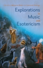 Image for Explorations in music and esotericism