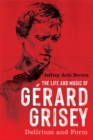 Image for The Life and Music of Gerard Grisey