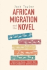 Image for African migration and the novel  : exploring race, civil war, and environmental destruction