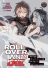 Image for ROLL OVER AND DIE: I Will Fight for an Ordinary Life with My Love and Cursed Sword! (Manga) Vol. 1