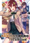 Image for How a Realist Hero Rebuilt the Kingdom (Light Novel) Vol. 11