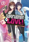 Image for Superwomen in Love! Honey Trap and Rapid Rabbit Vol. 1