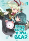 Image for Kuma Kuma Kuma Bear (Light Novel) Vol. 9