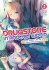 Image for Drugstore in Another World: The Slow Life of a Cheat Pharmacist (Light Novel) Vol. 3