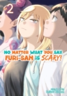 Image for No Matter What You Say, Furi-san is Scary! Vol. 2