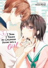 Image for I Think I Turned My Childhood Friend Into a Girl Vol. 1