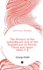 Image for The History of the Indian Revolt and of the Expeditions to Persia, China and Japan 1856-7-8