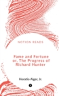 Image for Fame and Fortune or, The Progress of Richard Hunter
