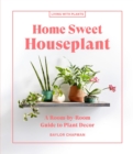 Image for Home sweet houseplant  : a room-by-room guide to plant decor