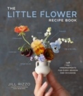 Image for The little flower recipe book  : 148 tiny arrangements for every season and occasion