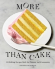 Image for More than cake  : 100 baking recipes built for pleasure and community