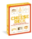 Image for The Cheese Deck : 50 Cards to Discover, Pair, and Enjoy the World&#39;s Best Cheeses