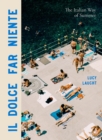 Image for Il Dolce Far Niente : The Italian Way of Summer