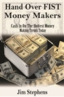 Image for Hand Over Fist Money Makers : Cash In On The Hottest Money Making Trends Today