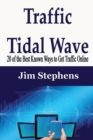 Image for Traffic Tidal Wave : 20 of the Best Known Ways to Get Traffic Online