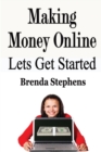 Image for Making Money Online : Lets Get Started