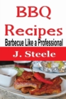 Image for BBQ Recipes : Barbecue Like a Professional
