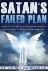 Image for Satan&#39;s Failed Plan : Isaiah 14:14 I will ascend above the heights of the clouds; I will be like the most High.