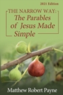Image for The Narrow Way : The Parables of Jesus Made Simple 2021 Edition