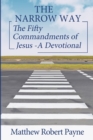 Image for The Narrow Way : The Fifty Commandments of Jesus - A Devotional (The Narrow way Series Book 2)