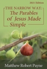 Image for The Narrow Way : The Parables of Jesus Made Simple 2021 Edition