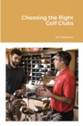 Image for Choosing the Right Golf Clubs