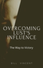 Image for Overcoming Lust&#39;s Influence