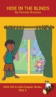 Image for Hide In The Blinds Chapter Book : Sound-Out Phonics Books Help Developing Readers, including Students with Dyslexia, Learn to Read (Step 6 in a Systematic Series of Decodable Books)