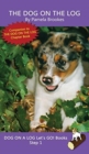 Image for The Dog On The Log : Sound-Out Phonics Books Help Developing Readers, including Students with Dyslexia, Learn to Read (Step 1 in a Systematic Series of Decodable Books)