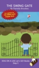 Image for The Swing Gate : Sound-Out Phonics Books Help Developing Readers, including Students with Dyslexia, Learn to Read (Step 5 in a Systematic Series of Decodable Books)