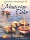Image for Mastering Color: The Essentials of Color Illustrated With Oils
