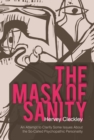 Image for The Mask of Sanity: An Attempt to Clarify Some Issues About the So-Called Psychopathic Personality
