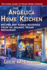 Image for The Angelica Home Kitchen : Recipes and Rabble Rousings from an Organic Vegan Restaurant (Latest Edition)