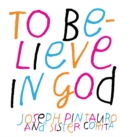 Image for To Believe in God