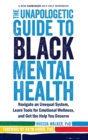 Image for The Unapologetic Guide to Black Mental Health