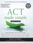 Image for Act Made Simple : An Easy-to-Read Primer on Acceptance and Commitment