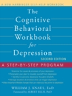 Image for Cognitive Behavioral Workbook for Depression : A Step-by-Step Program (A New Harbinger Self-Help Workbook)