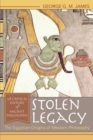 Image for Stolen Legacy: The Egyptian Origins of Western Philosophy