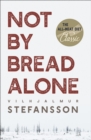 Image for Not by Bread Alone