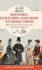 Image for Historic Costumes and How to Make Them (Dover Fashion and Costumes)