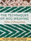 Image for The Techniques of Rug Weaving