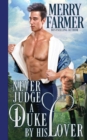Image for Never Judge a Duke by his Lover