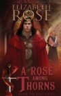 Image for A Rose Among Thorns