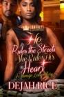 Image for He Rules the Streets, She Rules His Heart: A Savage Love Story
