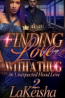 Image for Finding Love With A Thug 2: An Unexpected Hood Love